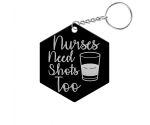 Nurses Need Shots Too Hexagon Keychain